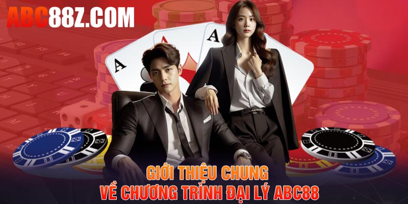 Giới thiệu chung về chương trình đại lý ABC88