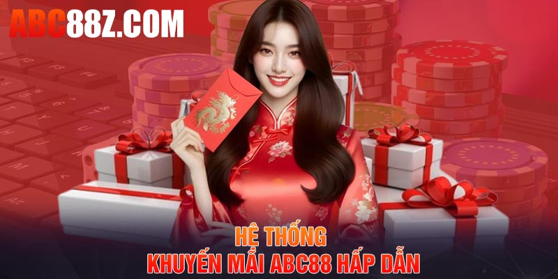 Hệ thống khuyến mãi ABC88 hấp dẫn