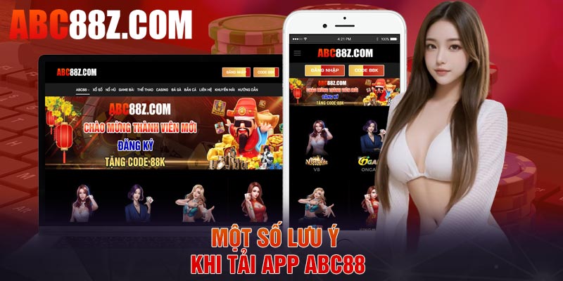 Một số lưu ý khi tải app ABC88