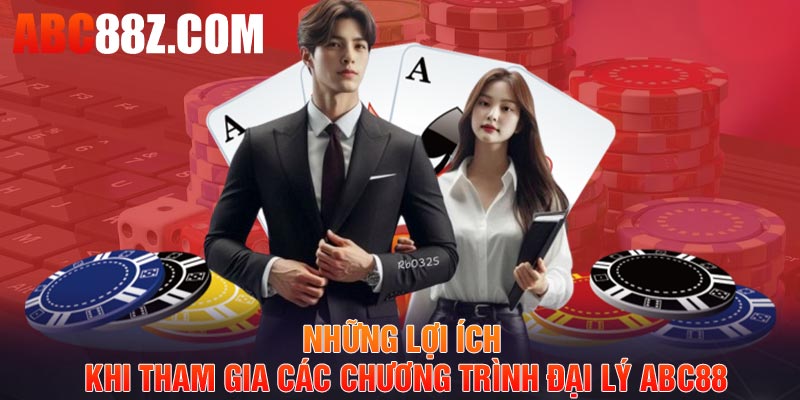 Những lợi ích khi tham gia các chương trình đại lý ABC88